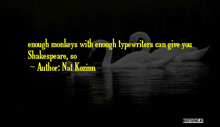 Typewriters Quotes By Nat Kozinn