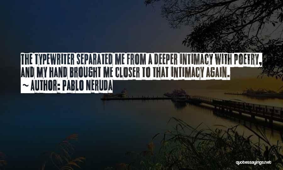 Typewriters Quotes By Pablo Neruda