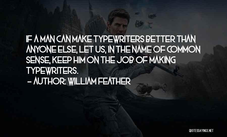 Typewriters Quotes By William Feather