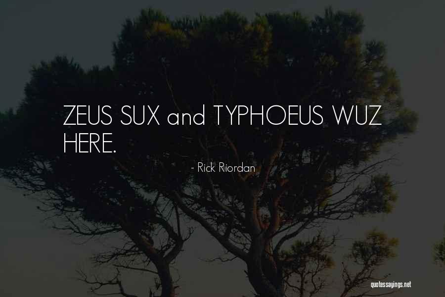 Typhoeus Vs Quotes By Rick Riordan Typhoeus Vs Quotes By Rick Riordan
