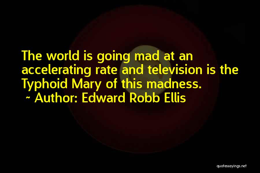 Typhoid Quotes By Edward Robb Ellis