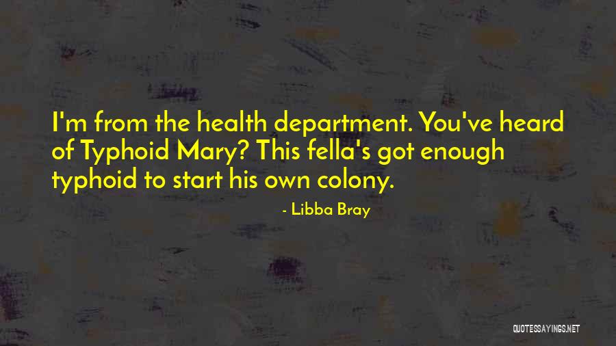 Typhoid Quotes By Libba Bray