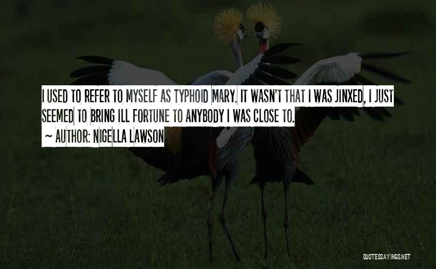 Typhoid Quotes By Nigella Lawson