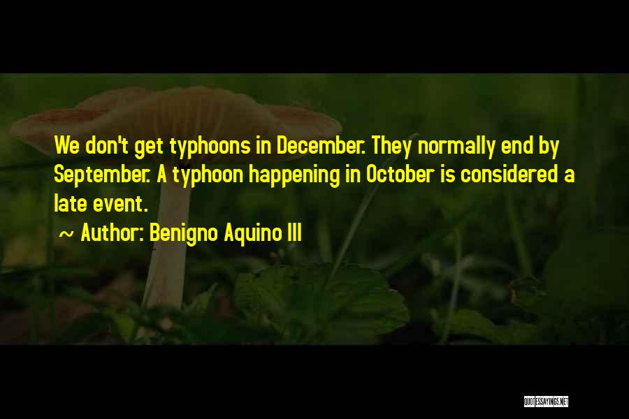 Typhoons Quotes By Benigno Aquino III