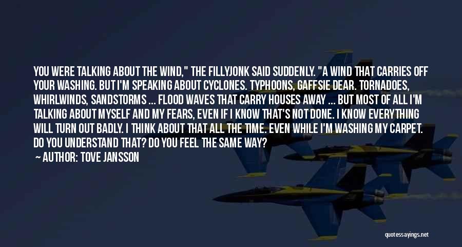 Typhoons Quotes By Tove Jansson