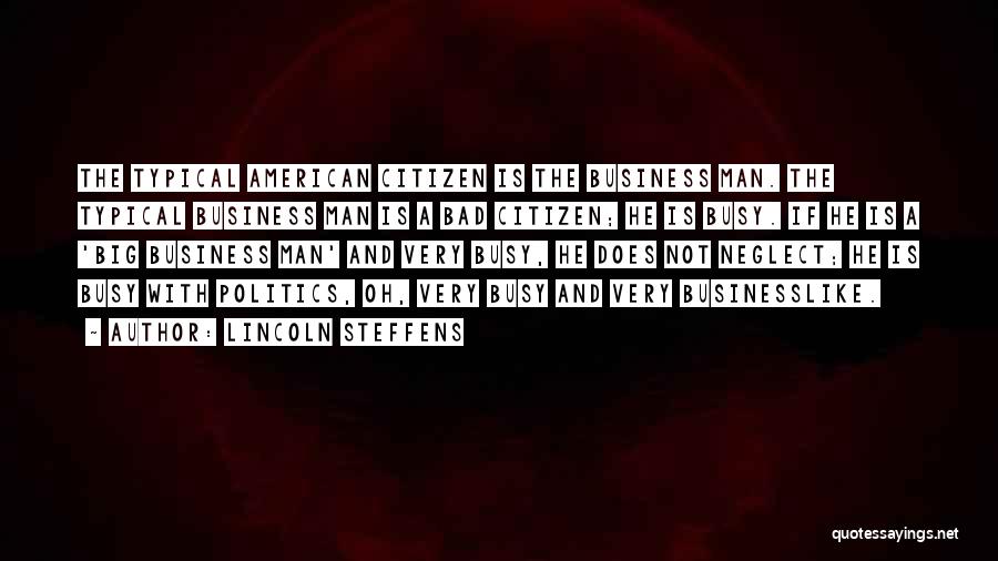 Typical American Quotes By Lincoln Steffens