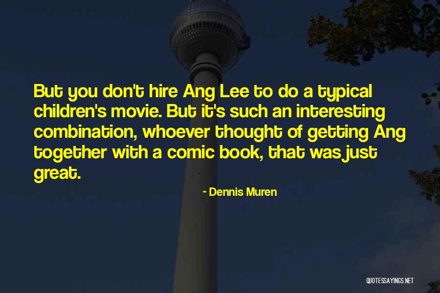 Typical Cop Quotes By Dennis Muren Typical Cop Quotes By Dennis Muren