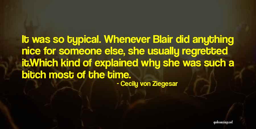 Typical Girl Quotes By Cecily Von Ziegesar Typical Girl Quotes By Cecily Von Ziegesar