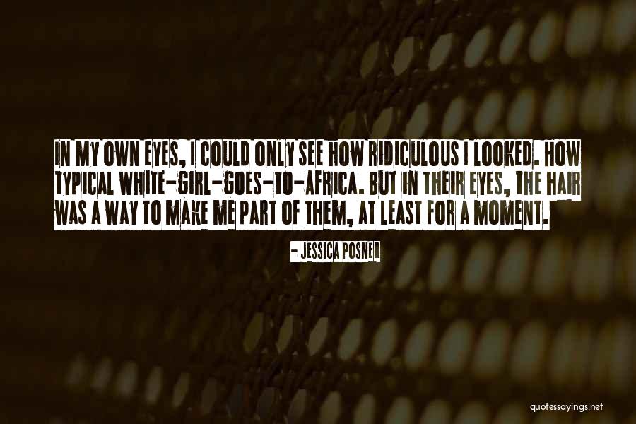 Typical Girl Quotes By Jessica Posner Typical Girl Quotes By Jessica Posner