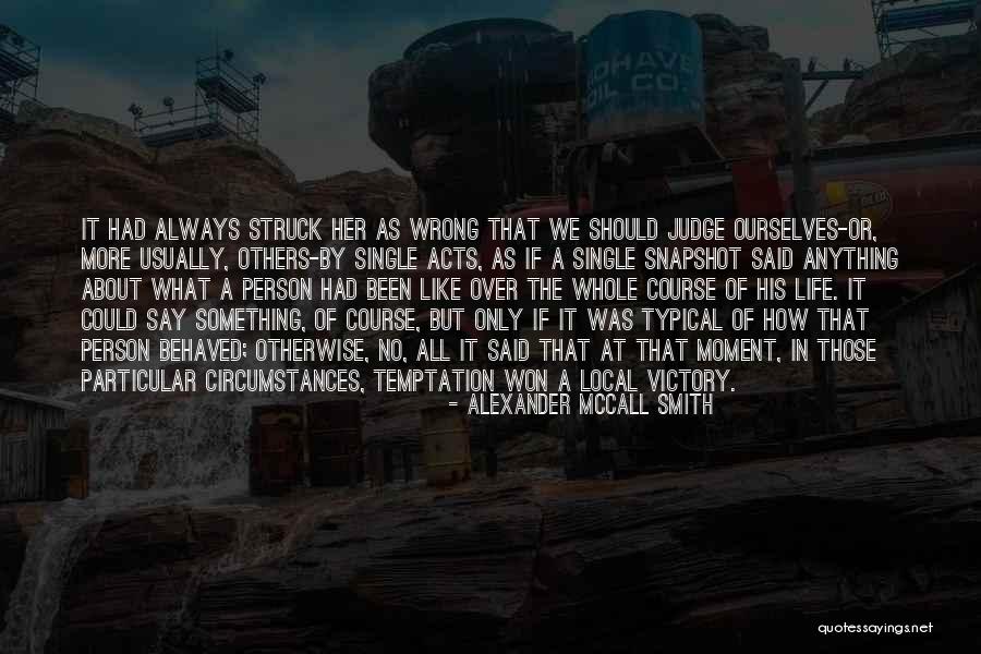 Typical Life Quotes By Alexander McCall Smith Typical Life Quotes By Alexander McCall Smith