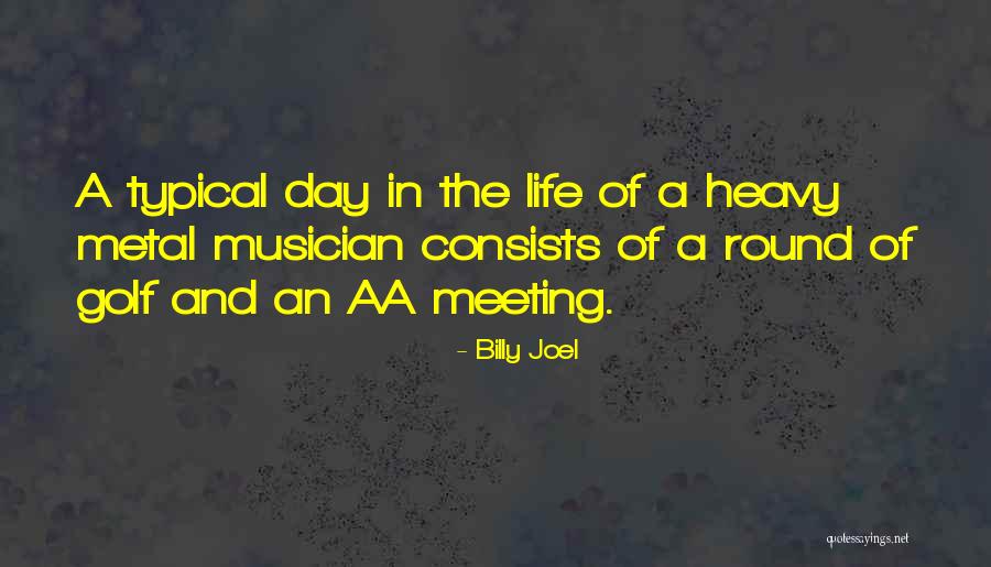 Typical Life Quotes By Billy Joel Typical Life Quotes By Billy Joel