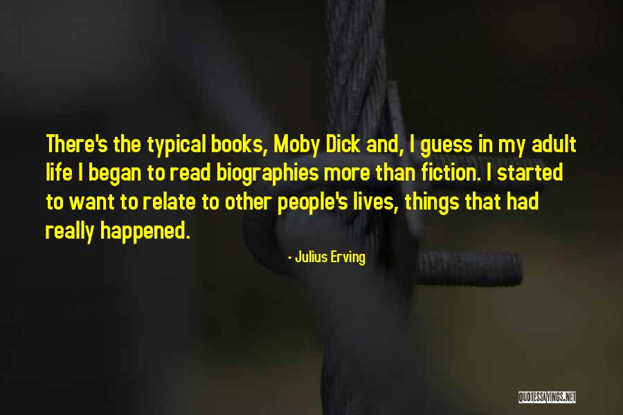 Typical Life Quotes By Julius Erving Typical Life Quotes By Julius Erving