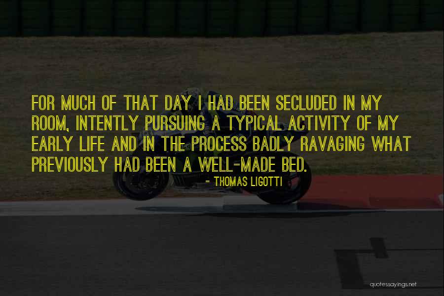 Typical Life Quotes By Thomas Ligotti Typical Life Quotes By Thomas Ligotti