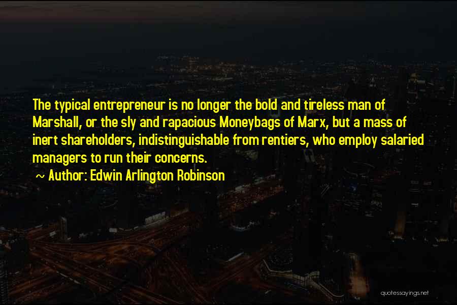 Typical Man Quotes By Edwin Arlington Robinson