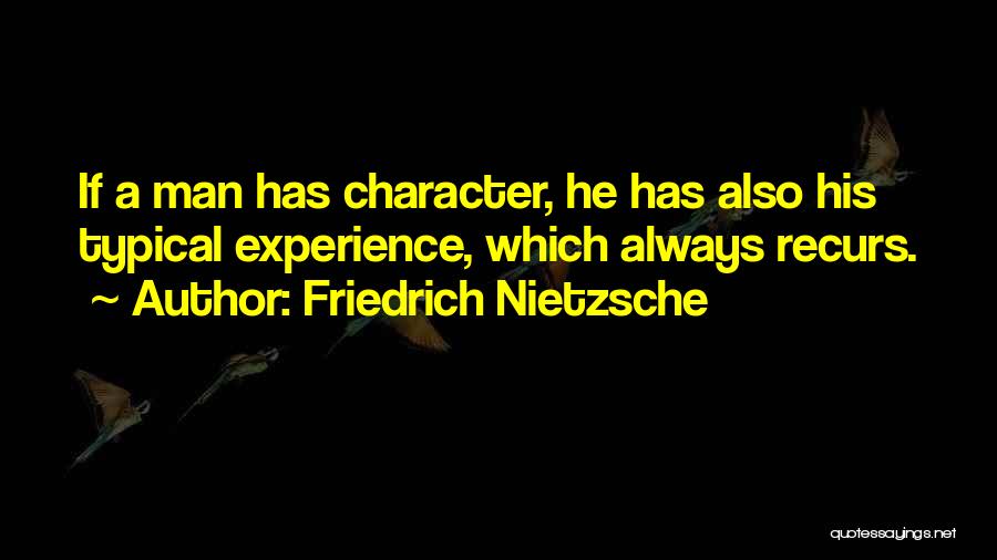 Typical Man Quotes By Friedrich Nietzsche