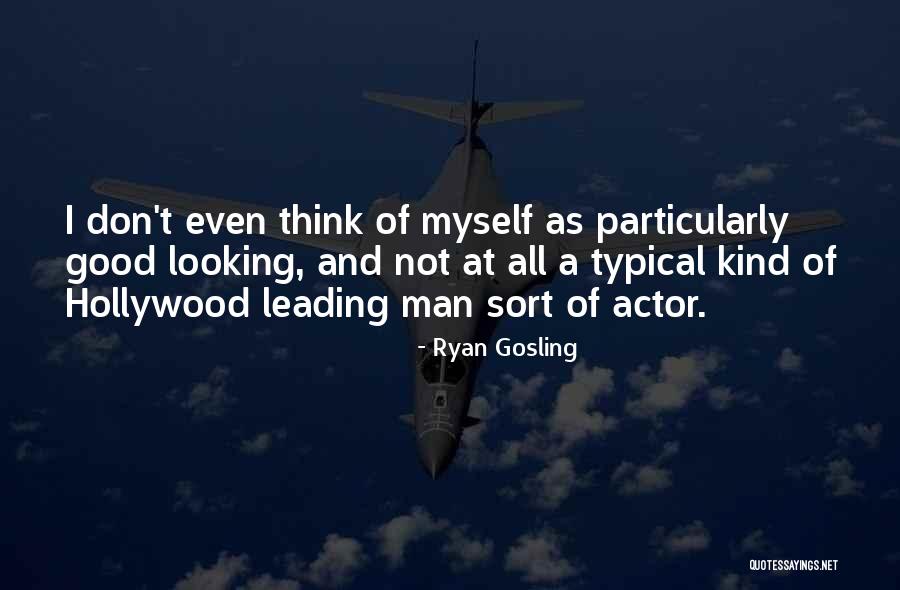 Typical Man Quotes By Ryan Gosling