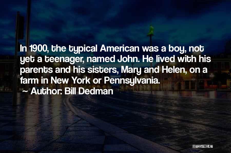 Typical Teenager Quotes By Bill Dedman