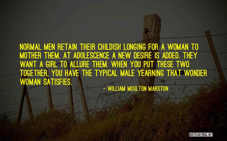 Typical Woman Quotes By William Moulton Marston