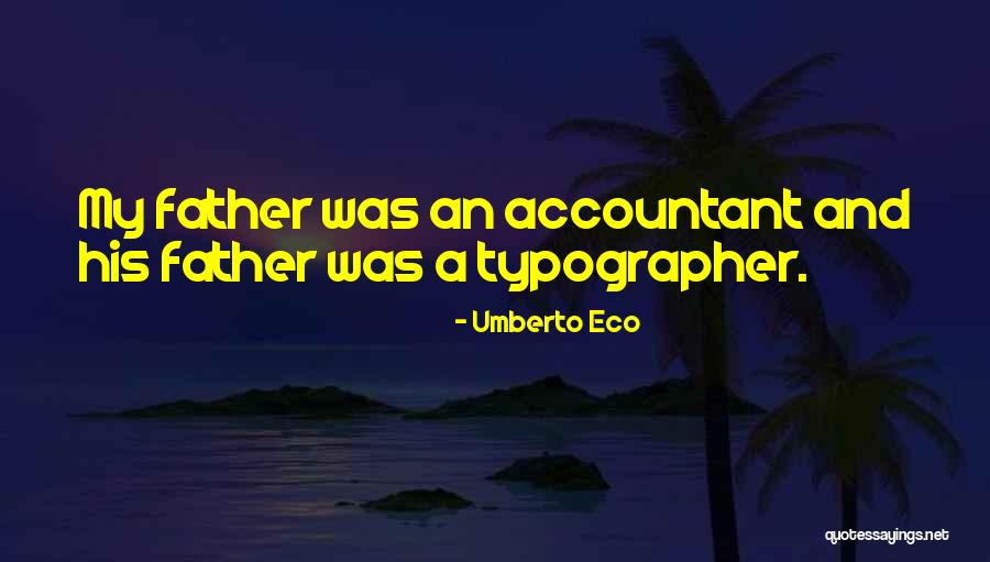 Typographer's Quotes By Umberto Eco Typographer's Quotes By Umberto Eco