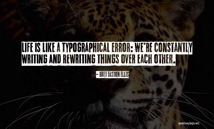 Typographical Error Quotes By Bret Easton Ellis