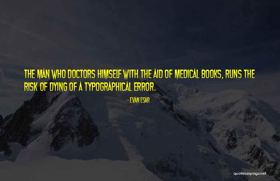 Typographical Error Quotes By Evan Esar Typographical Error Quotes By Evan Esar