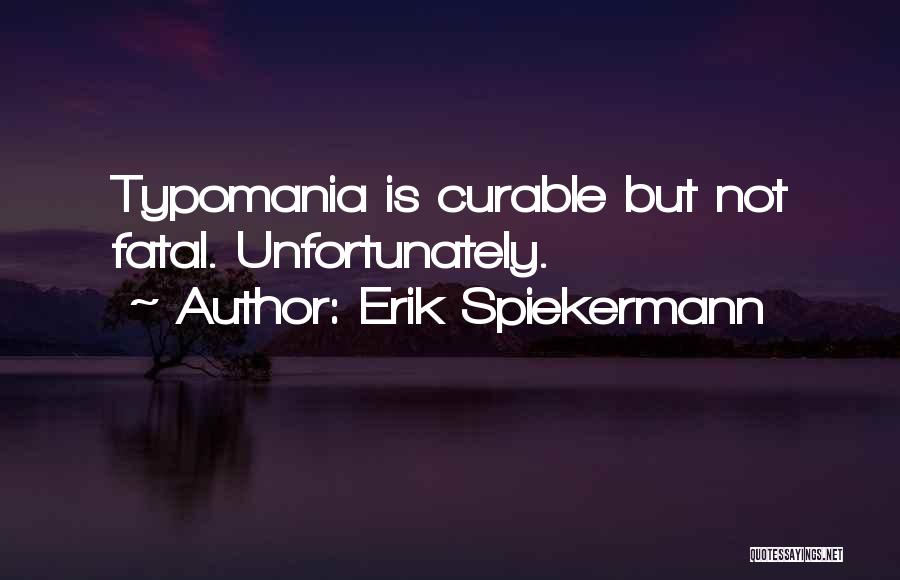 Typomania Quotes By Erik Spiekermann