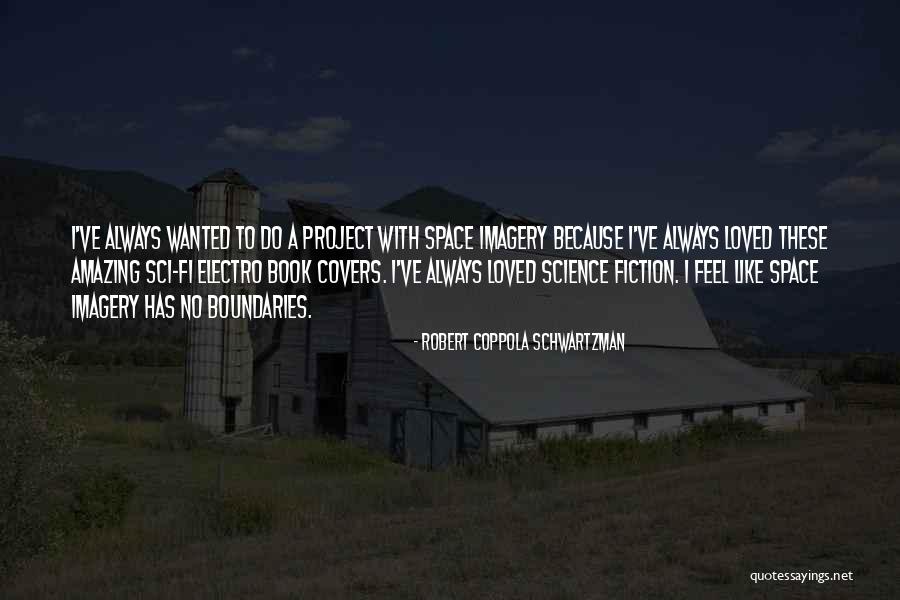 Tyquincy Quotes By Robert Coppola Schwartzman Tyquincy Quotes By Robert Coppola Schwartzman