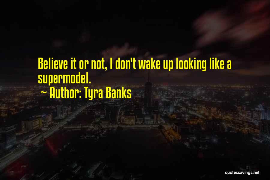 Tyra Banks Quotes 1335534