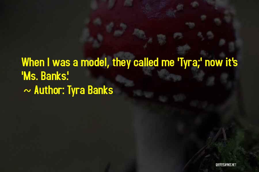 Tyra Banks Quotes 1523538