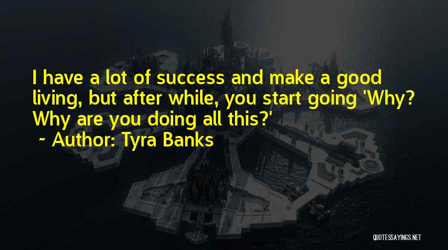 Tyra Banks Quotes 2152740