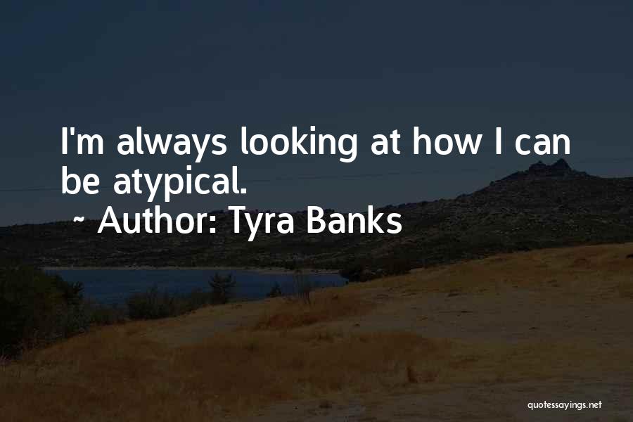 Tyra Banks Quotes 2189377