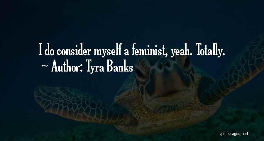 Tyra Banks Quotes 373477