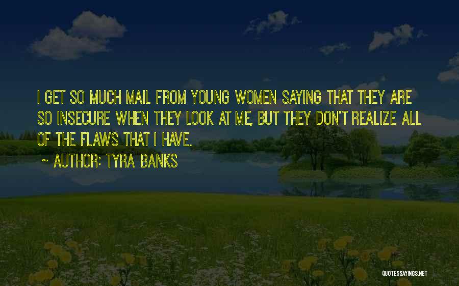 Tyra Banks Quotes 508060