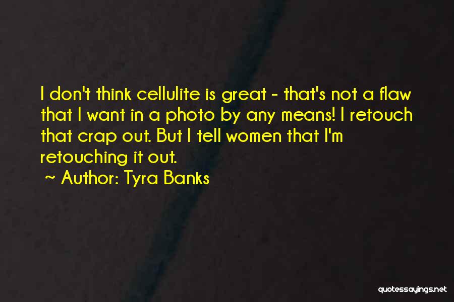 Tyra Banks Quotes 599158