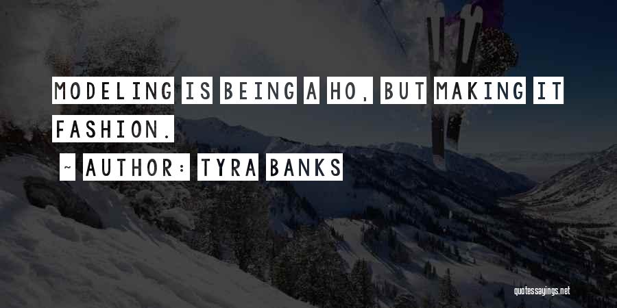 Tyra Banks Quotes 664539