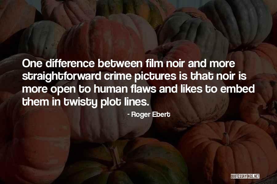 Tyra Sanchez Quotes By Roger Ebert