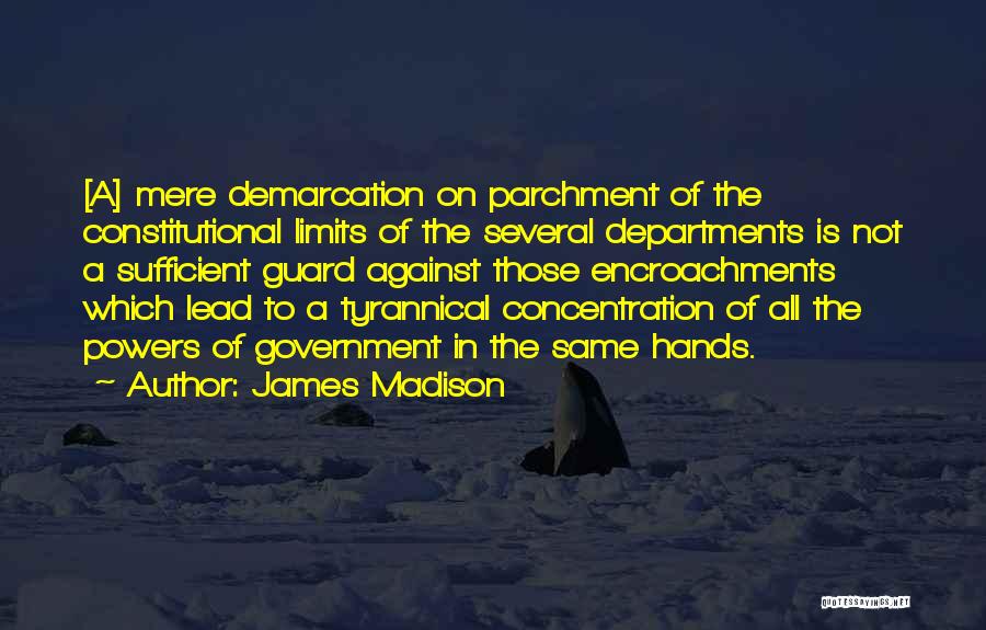 Tyrannical Government Quotes By James Madison