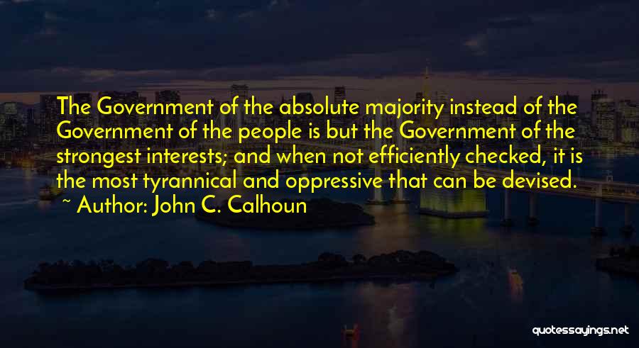 Tyrannical Government Quotes By John C. Calhoun