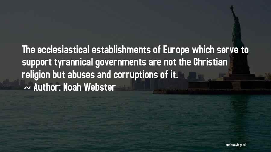 Tyrannical Governments Quotes By Noah Webster