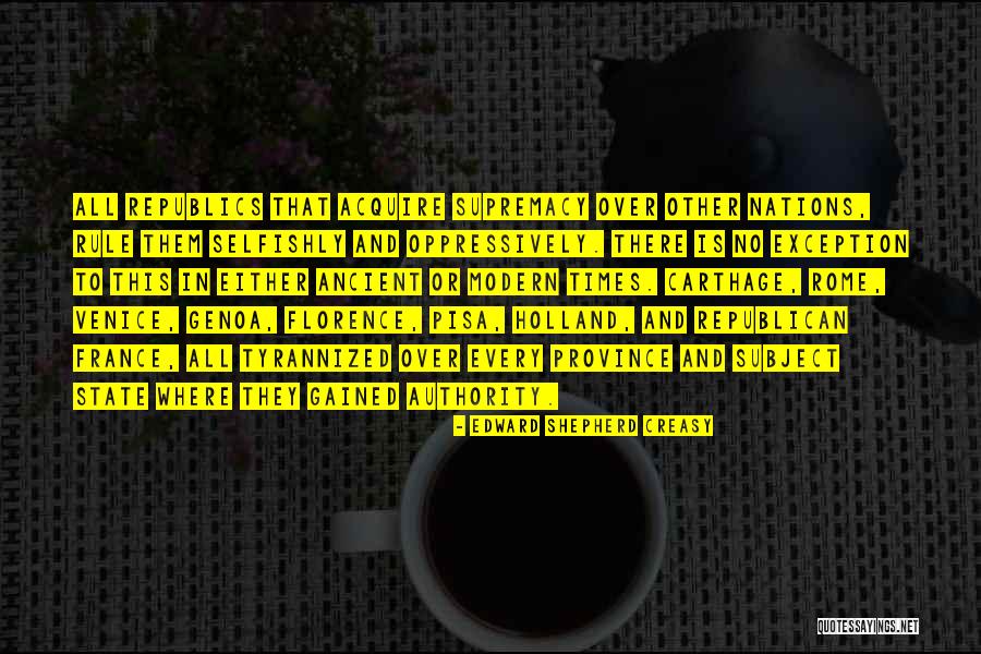 Tyrannized Quotes By Edward Shepherd Creasy Tyrannized Quotes By Edward Shepherd Creasy