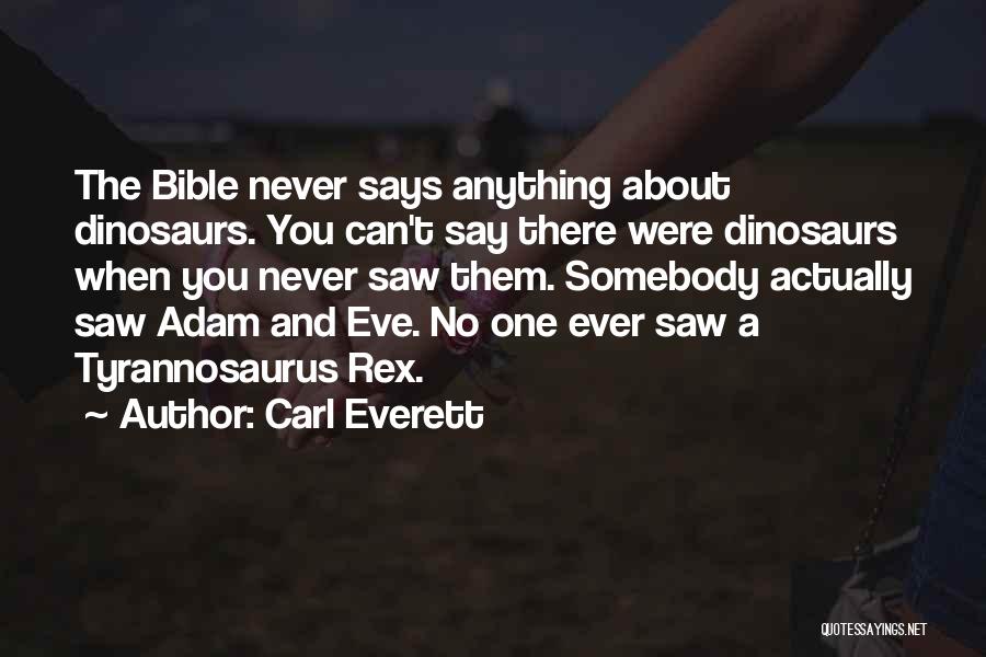 Tyrannosaurus Quotes By Carl Everett