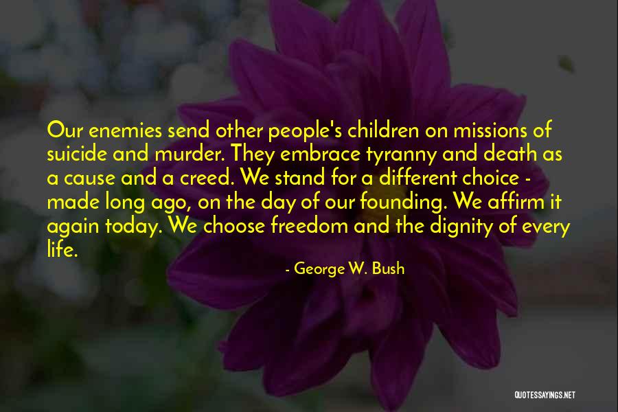 Tyranny And Freedom Quotes By George W. Bush Tyranny And Freedom Quotes By George W. Bush