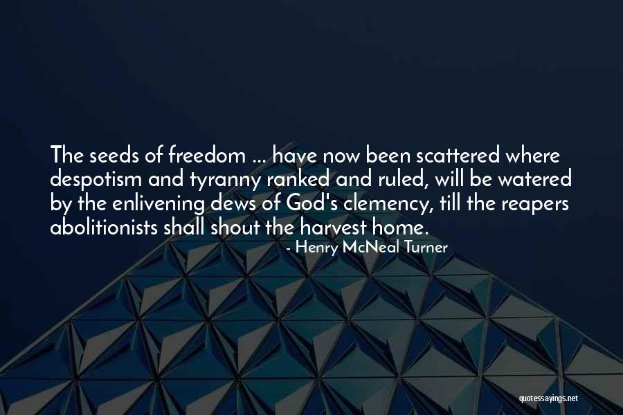 Tyranny And Freedom Quotes By Henry McNeal Turner Tyranny And Freedom Quotes By Henry McNeal Turner