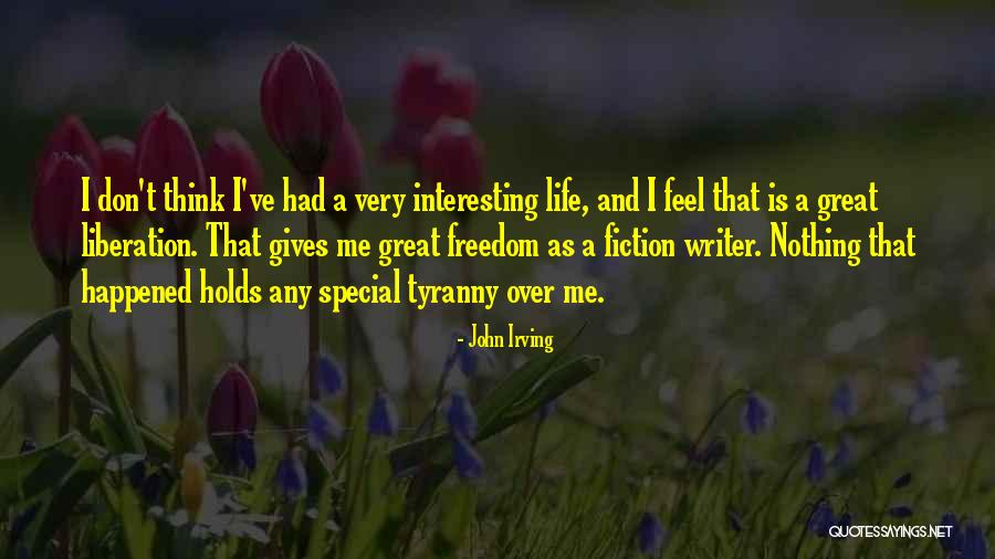 Tyranny And Freedom Quotes By John Irving Tyranny And Freedom Quotes By John Irving