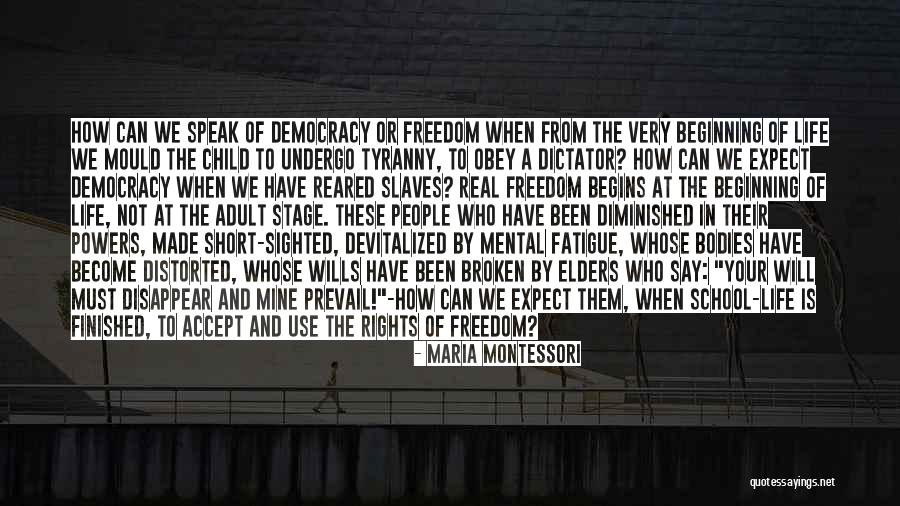 Tyranny And Freedom Quotes By Maria Montessori Tyranny And Freedom Quotes By Maria Montessori