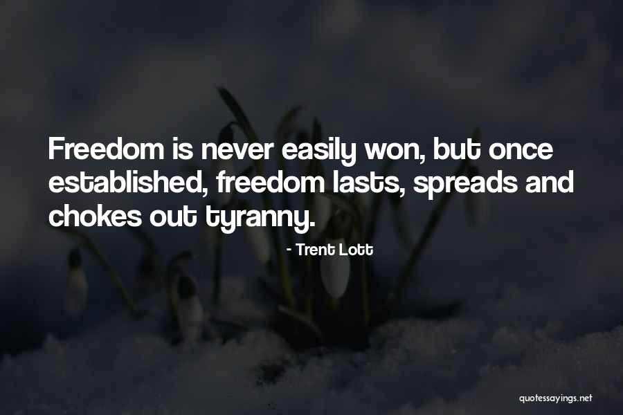 Tyranny And Freedom Quotes By Trent Lott Tyranny And Freedom Quotes By Trent Lott