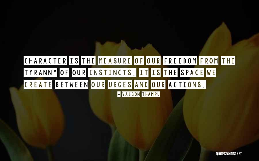 Tyranny And Freedom Quotes By Valson Thampu Tyranny And Freedom Quotes By Valson Thampu