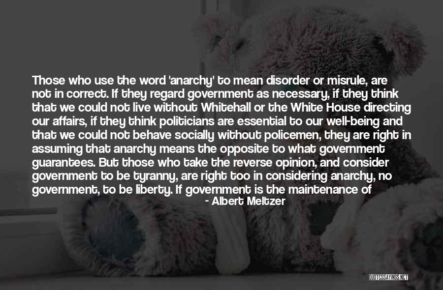 Tyranny In Government Quotes By Albert Meltzer Tyranny In Government Quotes By Albert Meltzer