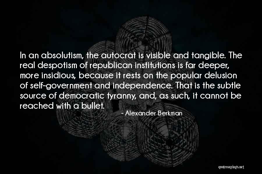 Tyranny In Government Quotes By Alexander Berkman Tyranny In Government Quotes By Alexander Berkman