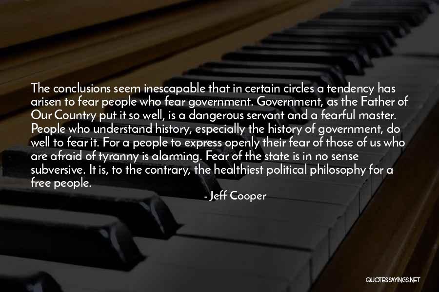 Tyranny In Government Quotes By Jeff Cooper Tyranny In Government Quotes By Jeff Cooper